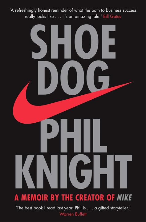 Shoe Dog: A Memoir by the Creator of Nike .